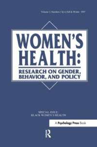 Black Women's Health : A Special Double Issue of women's Health: Research on Gender, Behavior, and Policy