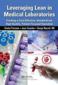 Leveraging Lean in Medical Laboratories : Creating a Cost Effective, Standardized, High Quality, Patient-Focused Operation