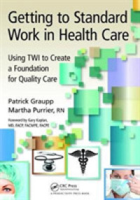Getting to Standard Work in Health Care : Using Twi to Create a Foundation for Quality Care