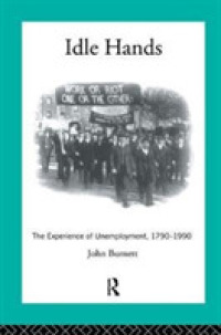 Idle Hands : The Experience of Unemployment, 1790-1990