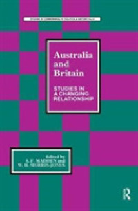 Australia and Britain : Studies in a Changing Relationship