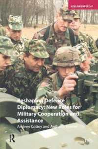 Reshaping Defence Diplomacy : New Roles for Military Cooperation and Assistance (Adelphi series)
