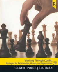 Working through Conflict : Strategies for Relationships, Groups, and Organizations （7 New）
