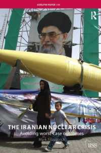 The Iranian Nuclear Crisis : Avoiding worst-case outcomes (Adelphi series)