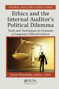 Ethics and the Internal Auditor's Political Dilemma : Tools and Techniques to Evaluate a Company's Ethical Culture (Security, Audit and Leadership Series)