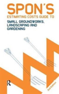 Spon's Estimating Costs Guide to Small Groundworks, Landscaping and Gardening (Spon's Estimating Costs Guides) （2ND）