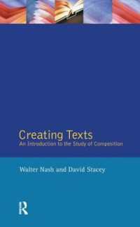 Creating Texts : An Introduction to the Study of Composition （2ND）