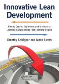 Innovative Lean Development : How to Create, Implement and Maintain a Learning Culture Using Fast Learning Cycles