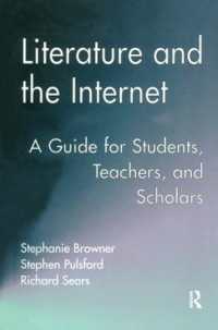 Literature and the Internet : A Guide for Students, Teachers, and Scholars (Wellesley Studies in Critical Theory, Literary History and Culture)