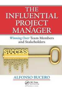 The Influential Project Manager : Winning over Team Members and Stakeholders (Best Practices in Portfolio, Program, and Project Management)