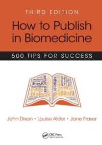 How to Publish in Biomedicine : 500 Tips for Success, Third Edition （3RD）