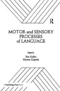 Motor and Sensory Processes of Language (Neuropsychology and Neurolinguistics Series)