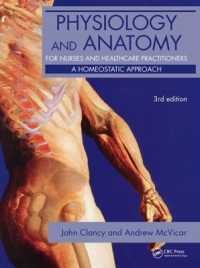 Physiology and Anatomy for Nurses and Healthcare Practitioners : A Homeostatic Approach, Third Edition （3RD）
