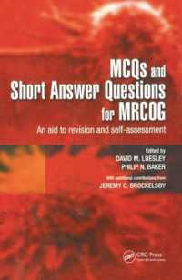 MCQs & Short Answer Questions for MRCOG : An aid to revision and self-assessment