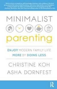 Minimalist Parenting : Enjoy Modern Family Life More by Doing Less