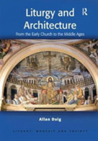Liturgy and Architecture : From the Early Church to the Middle Ages (Liturgy, Worship and Society Series)