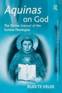 Aquinas on God : The 'Divine Science' of the Summa Theologiae (Ashgate Studies in the History of Philosophical Theology)