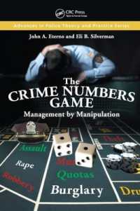 The Crime Numbers Game : Management by Manipulation (Advances in Police Theory and Practice)