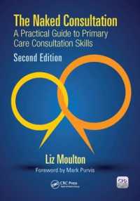 The Naked Consultation : A Practical Guide to Primary Care Consultation Skills, Second Edition （2ND）