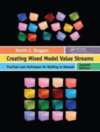 Creating Mixed Model Value Streams : Practical Lean Techniques for Building to Demand, Second Edition （2ND）