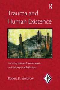 Trauma and Human Existence : Autobiographical, Psychoanalytic, and Philosophical Reflections (Psychoanalytic Inquiry Book Series)