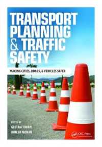 Transport Planning and Traffic Safety : Making Cities, Roads, and Vehicles Safer