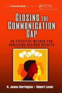 Closing the Communication Gap : An Effective Method for Achieving Desired Results (The Little Big Book Series)