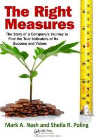 The Right Measures : The Story of a Company's Journey to Find the True Indicators of Its Success and Values