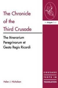The Chronicle of the Third Crusade : The Itinerarium Peregrinorum et Gesta Regis Ricardi (Crusade Texts in Translation)