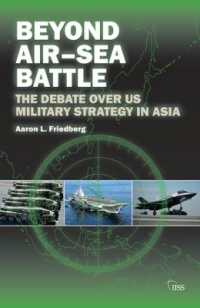Beyond Air-Sea Battle : The Debate over US Military Strategy in Asia (Adelphi series)