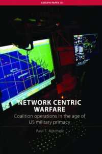 Network Centric Warfare : Coalition Operations in the Age of US Military Primacy (Adelphi series)
