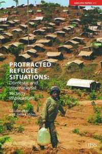 Protracted Refugee Situations : Domestic and International Security Implications (Adelphi series)