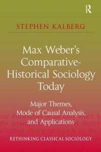 Max Weber's Comparative-Historical Sociology Today : Major Themes, Mode of Causal Analysis, and Applications (Rethinking Classical Sociology)
