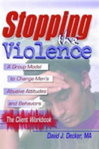 Stopping the Violence: A Group Model to Change Men'S Abusive Att...Workbook