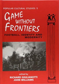 Games without Frontiers : Football, Identity and Modernity (Popular Cultural Studies)