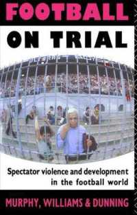 Football on Trial : Spectator Violence and Development in the Football World