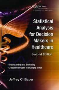 Statistical Analysis for Decision Makers in Healthcare : Understanding and Evaluating Critical Information in Changing Times （2ND）