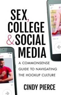 Sex, College, and Social Media : A Commonsense Guide to Navigating the Hookup Culture