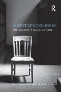 The Dramatic Imagination : Reflections and Speculations on the Art of the Theatre, Reissue