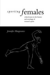 Sporting Females : Critical Issues in the History and Sociology of Women's Sport