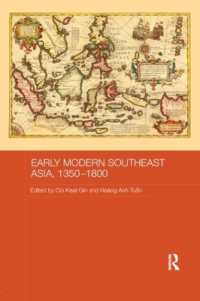Early Modern Southeast Asia, 1350-1800 (Routledge Studies in the Modern History of Asia)