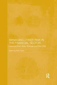 Managing Cyber Risk in the Financial Sector : Lessons from Asia, Europe and the USA (Routledge Studies in the Growth Economies of Asia)