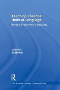 語彙ユニットで教える第二言語<br>Teaching Essential Units of Language : Beyond Single-word Vocabulary (Esl & Applied Linguistics Professional Series)
