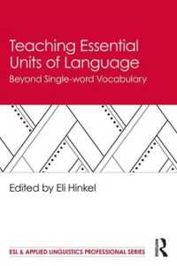 語彙ユニットで教える第二言語<br>Teaching Essential Units of Language : Beyond Single-word Vocabulary (Esl & Applied Linguistics Professional Series)