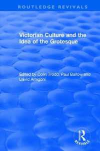 Routledge Revivals: Victorian Culture and the Idea of the Grotesque (1999) (Routledge Revivals)