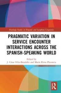 Pragmatic Variation in Service Encounter Interactions across the Spanish-Speaking World (Routledge Studies in Hispanic and Lusophone Linguistics)