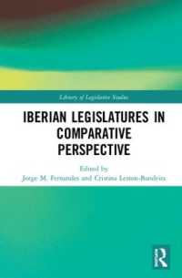 イベリア諸国の立法府：比較考察<br>The Iberian Legislatures in Comparative Perspective (Library of Legislative Studies)