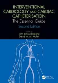 Interventional Cardiology and Cardiac Catheterisation : The Essential Guide, Second Edition （2ND）