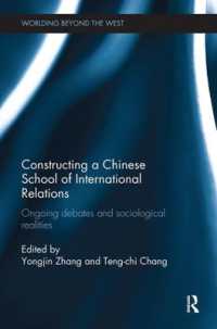 Constructing a Chinese School of International Relations : Ongoing Debates and Sociological Realities (Worlding Beyond the West)