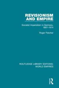 Revisionism and Empire : Socialist Imperialism in Germany, 1897-1914 (Routledge Library Editions: World Empires)